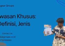 Kawasan Khusus: Definisi, Jenis